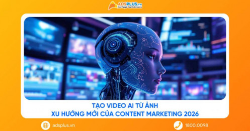 Tạo video AI từ ảnh: Xu hướng mới của content marketing 2026