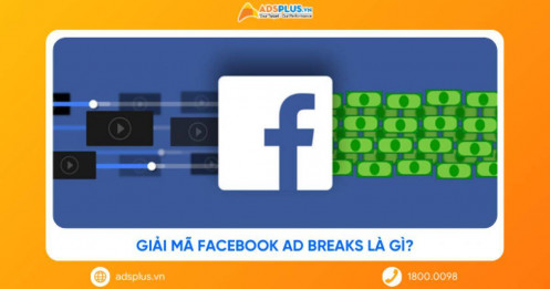 Facebook Ad Breaks là gì? Toàn bộ điều doanh nghiệp & creator cần biết