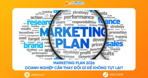 Marketing Plan 2026: Doanh nghiệp cần thay đổi gì để không tụt lại?
