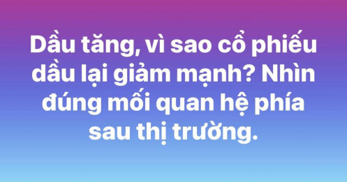 Dầu vẫn cao, cổ phiếu lại giảm: Điều gì đang xảy ra với nhóm dầu khí?