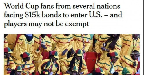 Phải đặt cọc 15.000 USD để nhập cảnh Mỹ xem World Cup 2026?
