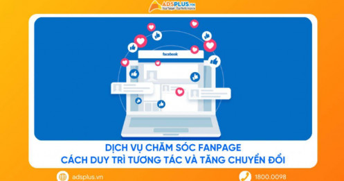 Dịch vụ chăm sóc fanpage: Cách duy trì tương tác và tăng chuyển đổi
