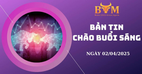 Bản tin chào buổi sáng 02/04