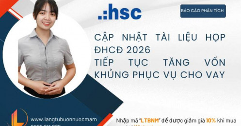HCM: Cập nhật tài liệu họp ĐHCĐ 2026 – Tiếp tục tăng vốn khủng phục vụ cho vay