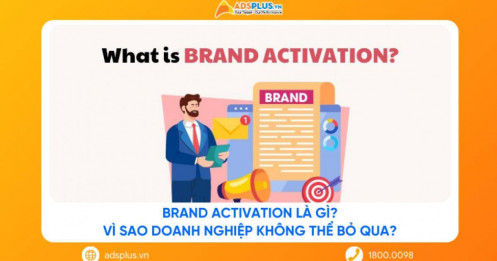 Brand Activation là gì? Vì sao doanh nghiệp không thể bỏ qua?