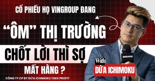 Chứng khoán hôm nay: Cổ phiếu họ Vingroup đang “ôm” thị trường, chốt lời thì sợ mất hàng?