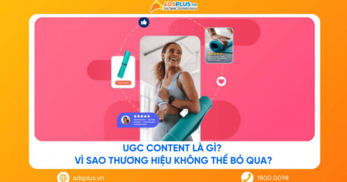 UGC Content là gì? Vì sao thương hiệu không thể bỏ qua?