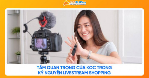 KOC là gì? Tầm quan trọng của KOC trong kỷ nguyên Livestream Shopping