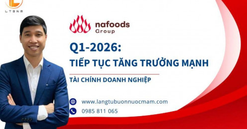 NAF Q1-2026: Tiếp tục tăng trưởng mạnh