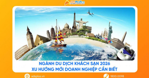 Ngành du lịch khách sạn 2026: Xu hướng mới doanh nghiệp cần biết