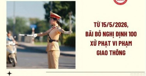 Chính thức bãi bỏ Nghị định 100 từ hôm nay (15/5)
