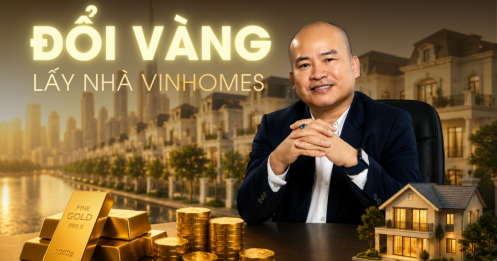 Đổi vàng lấy nhà, chuyên gia phân tích gì?