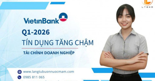 CTG Q1-2026: Tín dụng tăng chậm