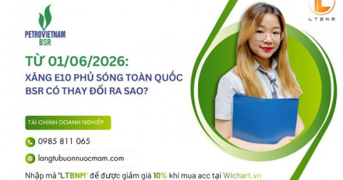 Từ 01/06/2026: Xăng E10 phủ sóng toàn quốc, BSR có thay đổi ra sao?