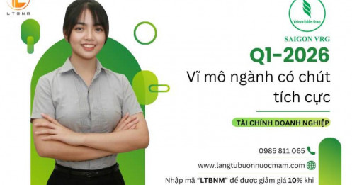 SIP Q1-2026 Vĩ mô ngành có chút tích cực
