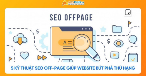 Top 5 kỹ thuật SEO Off-page giúp website bứt phá thứ hạng