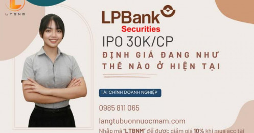 LPBS IPO 30k/cp: Định giá đang như thế nào ở hiện tại