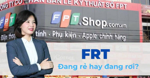 FRT – Cơ bản "tăng tốc", nhưng giá đã về đáy 52 tuần