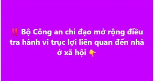 Mở rộng điều tra nghi vấn trục lợi NOXH