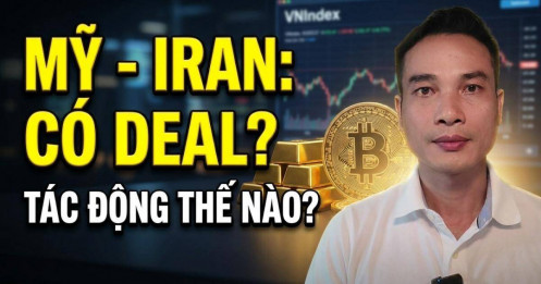 [VIDEO] Deal hòa bình Iran với Mỹ: Giá dầu? Chứng khoán Mỹ? "Chợ huyện" Vnindex?