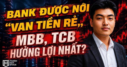 Bank được nới “van tiền rẻ”: MBB, TCB có thực sự hưởng lợi nhất?