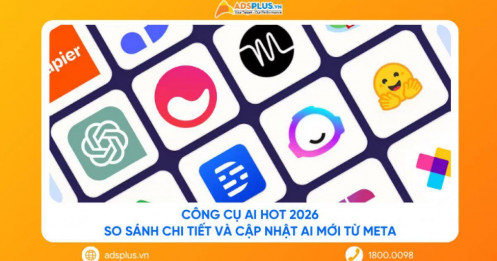 Công cụ AI hot 2026: So sánh chi tiết và cập nhật AI mới từ Meta