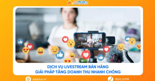 Dịch vụ livestream bán hàng: Giải pháp tăng doanh thu nhanh chóng