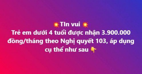 Tin vui: Trẻ dưới 4 tuổi sẽ được hỗ trợ tới 3,9 triệu đồng/tháng theo Nghị quyết 103, ai đủ điều kiện?