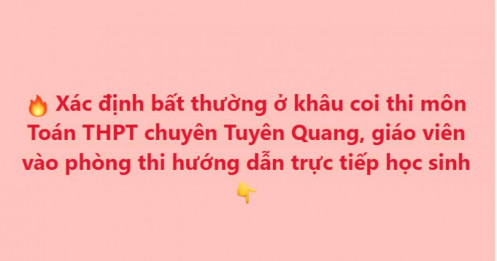 Cập nhật thông tin mới nhất vụ “mưa điểm 10” chuyên Tuyên Quang