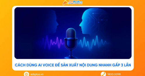 Cách dùng AI Voice để sản xuất nội dung nhanh gấp 3 lần