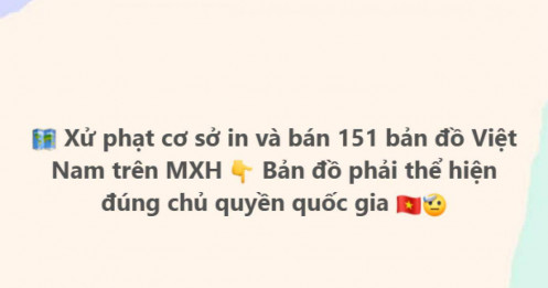 Tự in bản đồ hành chính Việt Nam bán trên Facebook, chủ cơ sở bị xử lý