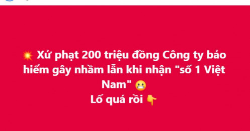 Tự nhận "số 1 Việt Nam", một công ty bảo hiểm bị phạt 200 triệu đồng