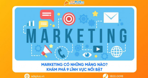 Marketing có những mảng nào? Khám phá 9 lĩnh vực nổi bật