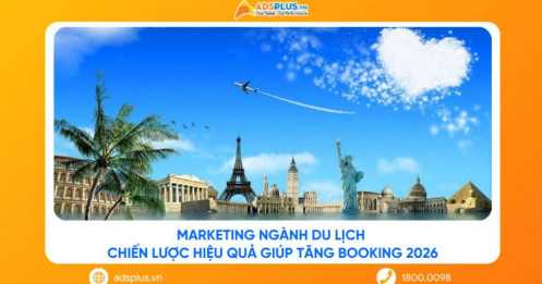 Marketing ngành du lịch: Chiến lược hiệu quả giúp tăng booking 2026
