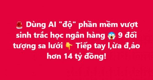 Thêm thủ đoạn lừa đảo cực nguy hiểm