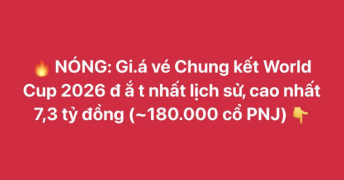 Một tấm vé bằng cả căn hộ: Giá vé chung kết World Cup gây choáng