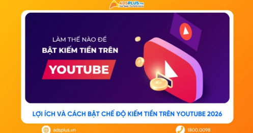 Lợi ích và cách bật chế độ kiếm tiền trên Youtube 2026