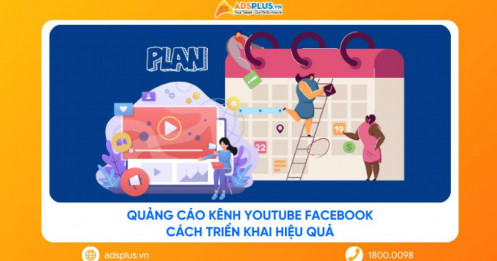 Quảng cáo kênh YouTube Facebook: Cách triển khai hiệu quả