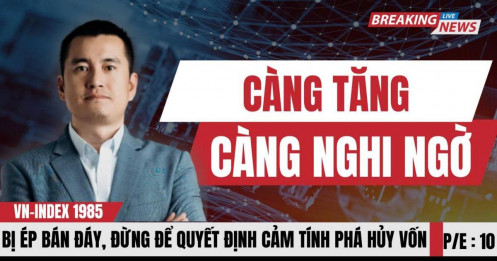 Chứng khoán hôm nay: Bị ép bán đáy, càng tăng càng nghi ngờ VN-Index phục hồi mạnh?