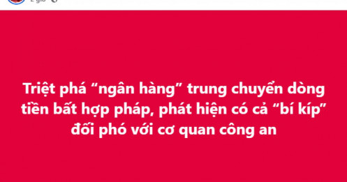 Triệt phá “ngân hàng” trung chuyển dòng tiền bất hợp pháp, phát hiện có cả “bí kíp” đối phó với cơ quan công an