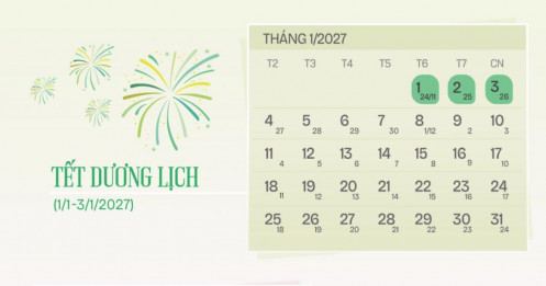Lịch nghỉ lễ Tết năm 2027 dao động 22-25 ngày