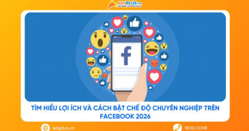 Tìm hiểu lợi ích và cách bật chế độ chuyên nghiệp trên Facebook 2026