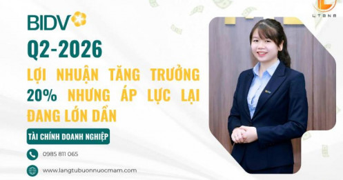 BID Q2-2026: Lợi nhuận tăng trưởng 20% nhưng áp lực lại đang lớn dần