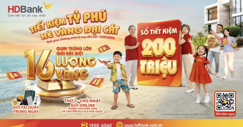 HDBank tiếp tục trao cơ hội “đại cát” tới khách hàng gửi tiết kiệm