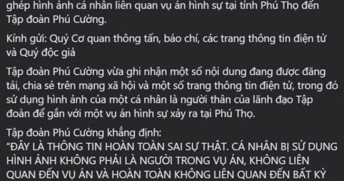 Tập đoàn Phú Cường bác bỏ thông tin lan truyền trên mạng xã hội liên quan vụ án tại Phú Thọ