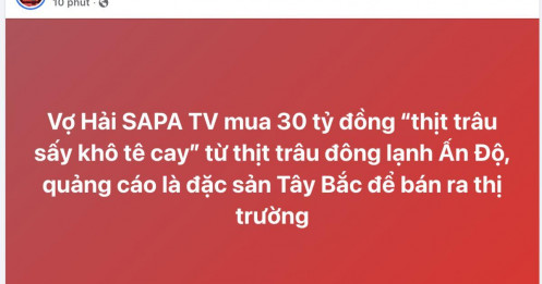 Vợ Hải Sapa TV mua 30 tỷ đồng thịt trâu đông lạnh Ấn Độ, quảng cáo thành “đặc sản Tây Bắc”