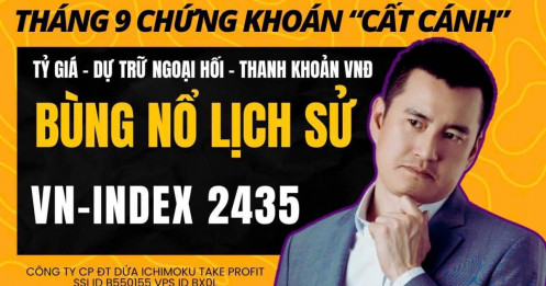 Chứng khoán hôm nay: Bùng nổ lịch sử, tỷ giá dự trữ USD tháng 9 Vnindex cất cánh vượt đỉnh lên 2435