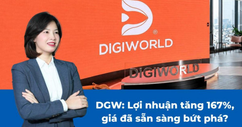 DGW: Lợi nhuận tăng 167%, giá đã sẵn sàng bứt phá?