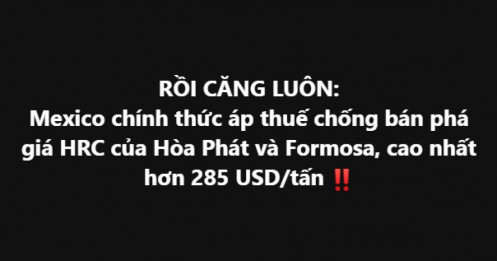 Mexico “siết cửa” HRC Việt Nam: Hòa Phát chịu thuế chống bán phá giá 285,5 USD/tấn
