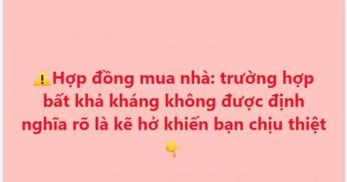 Một cụm từ trong hợp đồng mua nhà có thể khiến bạn mất quyền lợi